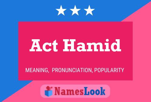 Poster del nome Act Hamid