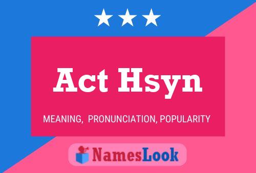 Poster del nome Act Hsyn