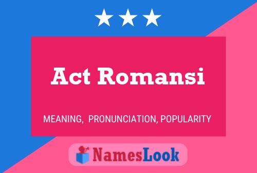 Poster del nome Act Romansi