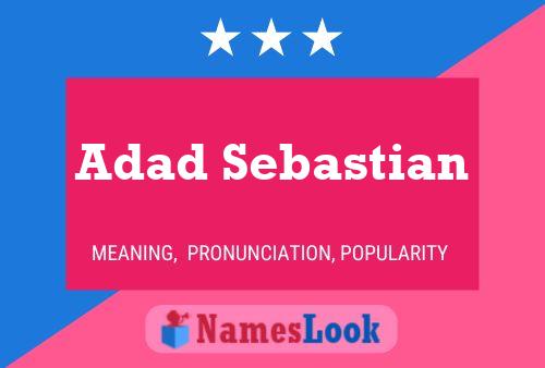 Poster del nome Adad Sebastian