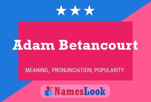 Poster del nome Adam Betancourt