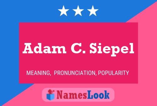 Poster del nome Adam C. Siepel