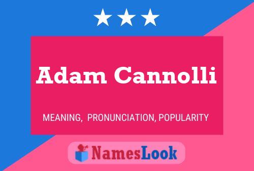 Poster del nome Adam Cannolli