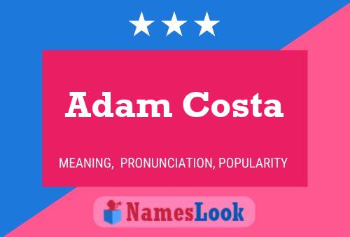 Poster del nome Adam Costa