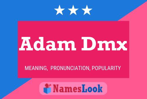 Poster del nome Adam Dmx