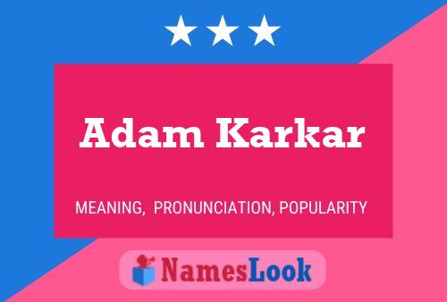 Poster del nome Adam Karkar