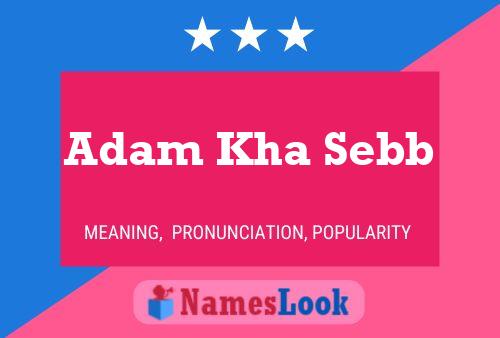 Poster del nome Adam Kha Sebb