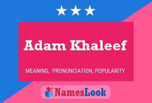 Poster del nome Adam Khaleef