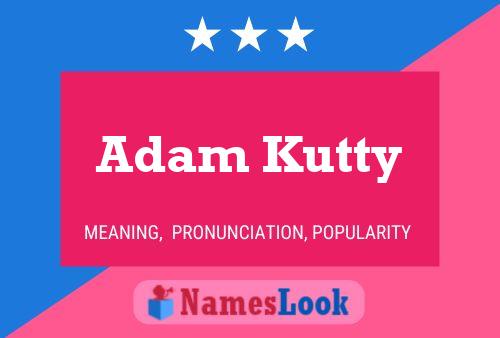 Poster del nome Adam Kutty