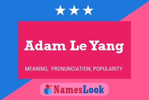 Poster del nome Adam Le Yang