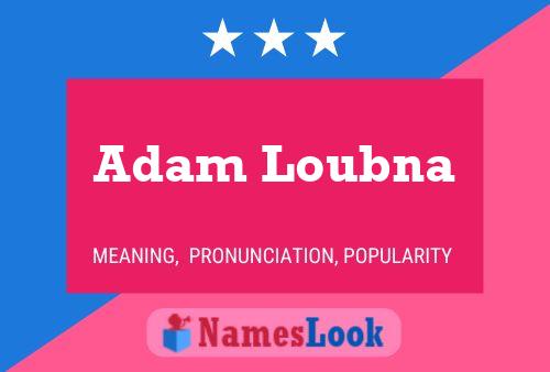 Poster del nome Adam Loubna