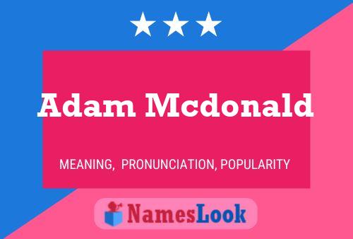 Poster del nome Adam Mcdonald