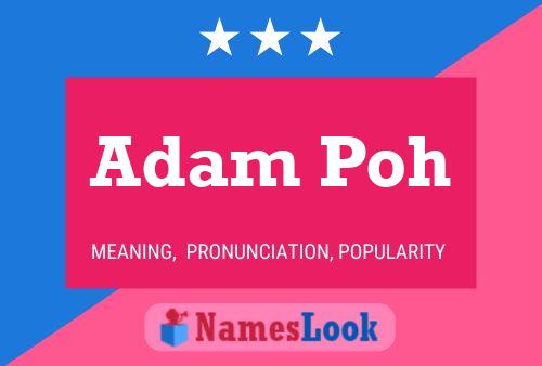 Poster del nome Adam Poh