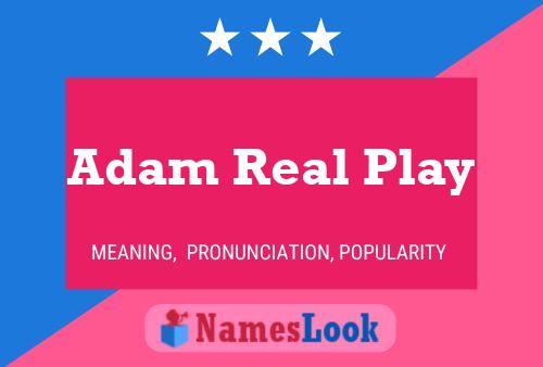 Poster del nome Adam Real Play