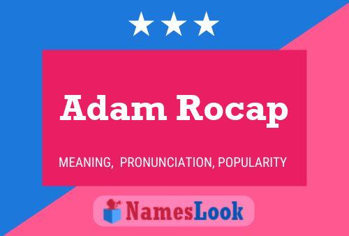 Poster del nome Adam Rocap