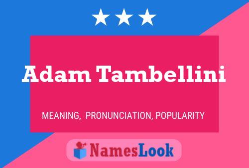 Poster del nome Adam Tambellini