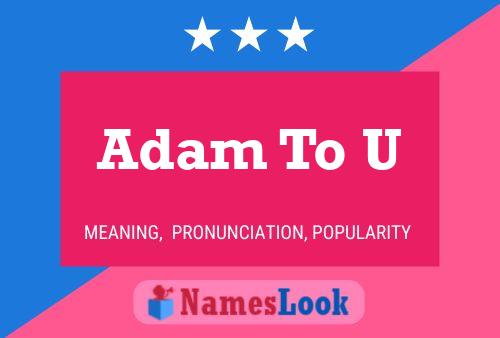 Poster del nome Adam To U