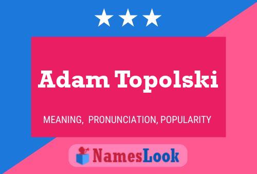 Poster del nome Adam Topolski