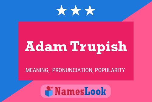 Poster del nome Adam Trupish