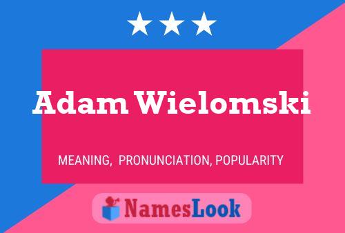 Poster del nome Adam Wielomski