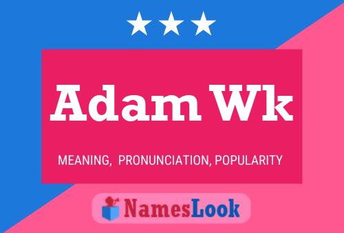 Poster del nome Adam Wk