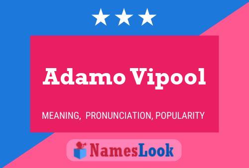 Poster del nome Adamo Vipool