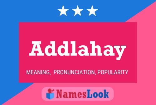 Poster del nome Addlahay