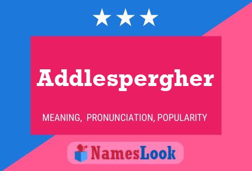 Poster del nome Addlespergher