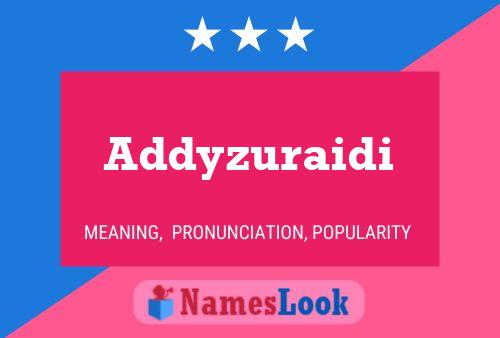 Poster del nome Addyzuraidi