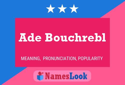 Poster del nome Ade Bouchrebl