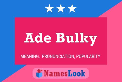 Poster del nome Ade Bulky