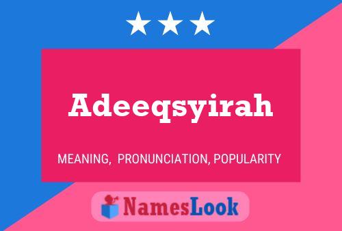 Poster del nome Adeeqsyirah