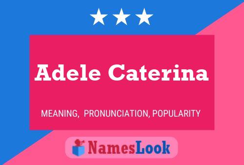 Poster del nome Adele Caterina