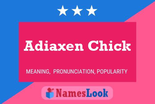 Poster del nome Adiaxen Chick