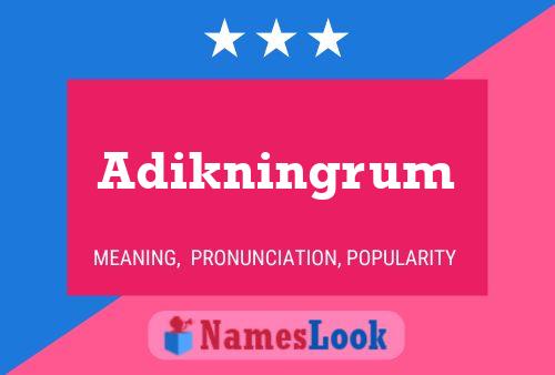 Poster del nome Adikningrum