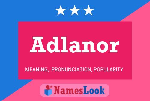 Poster del nome Adlanor