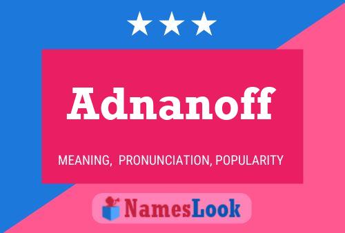 Poster del nome Adnanoff