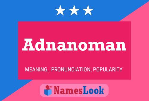 Poster del nome Adnanoman