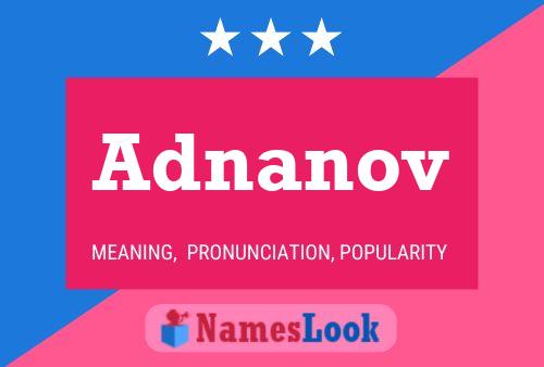 Poster del nome Adnanov