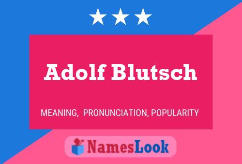 Poster del nome Adolf Blutsch