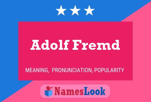 Poster del nome Adolf Fremd