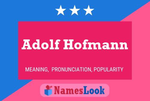 Poster del nome Adolf Hofmann