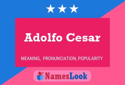 Poster del nome Adolfo Cesar