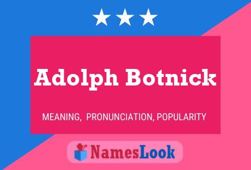 Poster del nome Adolph Botnick