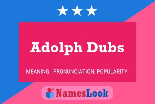 Poster del nome Adolph Dubs