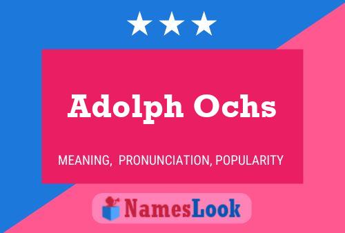 Poster del nome Adolph Ochs