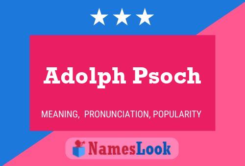 Poster del nome Adolph Psoch