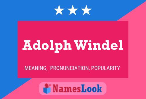 Poster del nome Adolph Windel