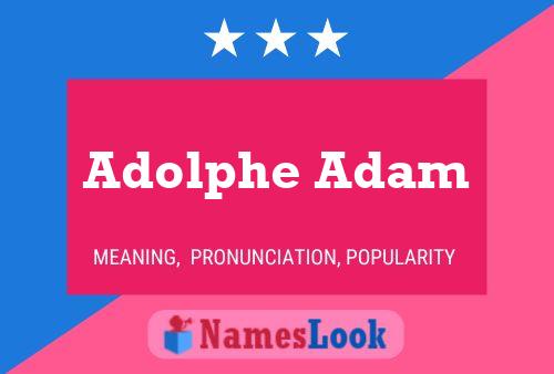 Poster del nome Adolphe Adam