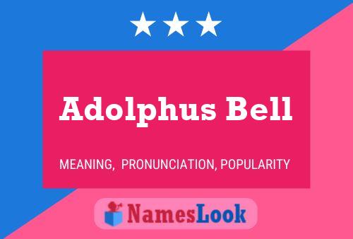 Poster del nome Adolphus Bell